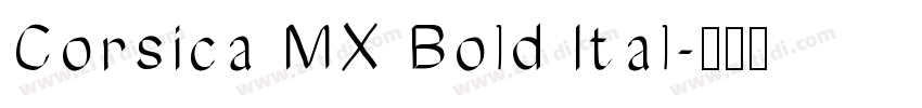 Corsica MX Bold Ital字体转换